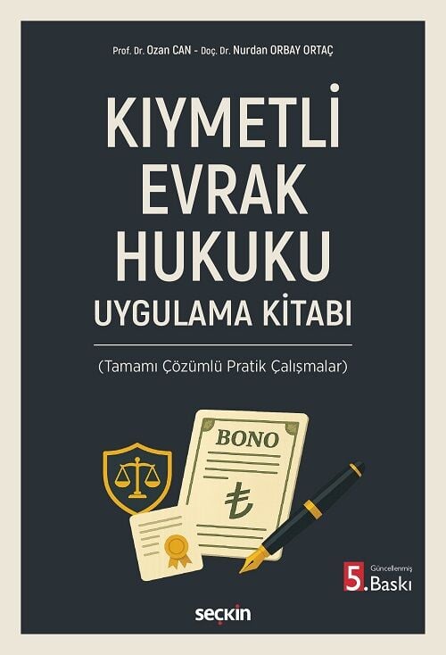 Seçkin Kıymetli Evrak Hukuku Uygulama Kitabı 5. Baskı - Ozan Can, Nurdan Orbay Ortaç Seçkin Yayınları