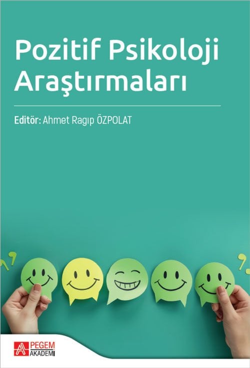 Pegem Pozitif Psikoloji Araştırmaları - Ahmet Ragıp Özpolat Pegem Akademi Yayıncılık