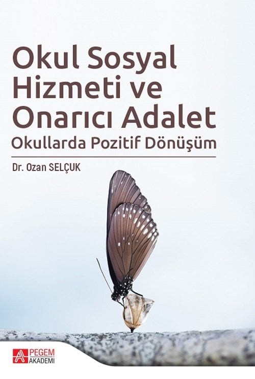 Pegem Okul Sosyal Hizmeti ve Onarıcı Adalet -  Ozan Selçuk Pegem Akademi Yayınları