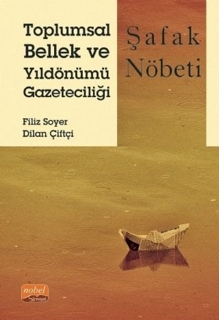 Nobel Toplumsal Bellek ve Yıldönümü Gazeteciliği, Şafak Nöbeti - Filiz Soyer, Dilan Çiftçi Nobel Bilimsel Eserler