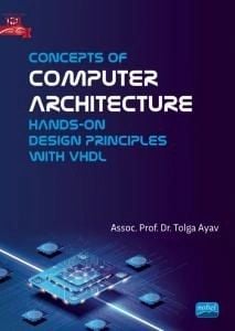Nobel Concepts of Computer Architecture - Hands-on Design Principles with VHDL - Tolga Ayav Nobel Akademi Yayınları