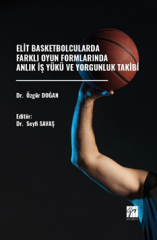 Gazi Kitabevi Elit Basketbolcularda Farklı Oyun Formlarında Anlık İş Yükü ve Yorgunluk Takibi - Özgür Doğan Gazi Kitabevi