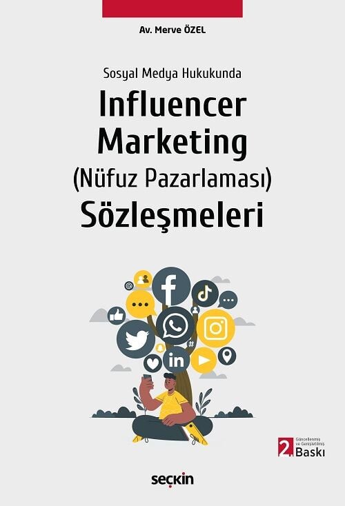 Seçkin Sosyal Medya Hukukunda Influencer Marketing (Nüfuz Pazarlaması) Sözleşmeleri 2. Baskı - Merve Özel Seçkin Yayınları