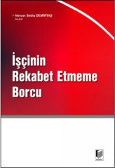 Adalet İşçinin Rekabet Etmeme Borcu - Nevzer Sebla Demirtaş Adalet Yayınevi
