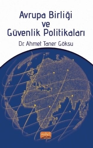 Nobel Avrupa Birliği ve Güvenlik Politikaları - Ahmet Taner Göksu Nobel Bilimsel Eserler