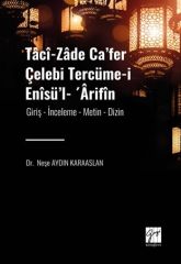 Gazi Kitabevi Tâcî-zâde Ca’fer Çelebi Tercüme-i Enîsü’l- ’Ârifîn - Neşe Aydın Karaaslan Gazi Kitabevi
