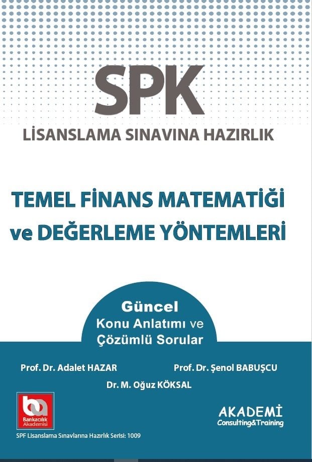 Akademi SPK Temel Finans Matematiği ve Değerleme Yöntemleri Akademi Consulting Yayınları
