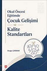 Ekin Okul Öncesi Eğitimde Çocuk Gelişimi ve Kalite Standartları - Duygu Çakmak Ekin Yayınları