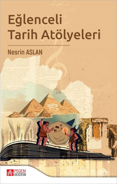 Pegem Eğlenceli Tarih Atölyeleri - Nesrin Aslan Pegem Akademi Yayıncılık