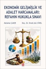 Ekin Ekonomik Gelişmişlik ve Adalet Harcamaları, Refahın Hukukla Sınavı - Melahat Çakır Ekin Yayınları