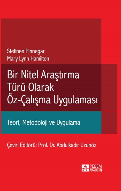 Pegem Bir Nitel Araştırma Türü Olarak Öz Çalışma Yönetimi - Stefinee Pinnegar, Mary Lynn Hamilton Pegem Akademi Yayıncılık