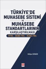 Ekin Türkiyede Muhasebe Sistemi ve Muhasebe Standartlarının Karşılaştırılması TFRS-BOBİ FRS-KÜMİ FRS - Hülya Cengiz Ekin Yayınları