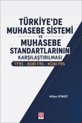 Ekin Türkiyede Muhasebe Sistemi ve Muhasebe Standartlarının Karşılaştırılması TFRS-BOBİ FRS-KÜMİ FRS - Hülya Cengiz Ekin Yayınları