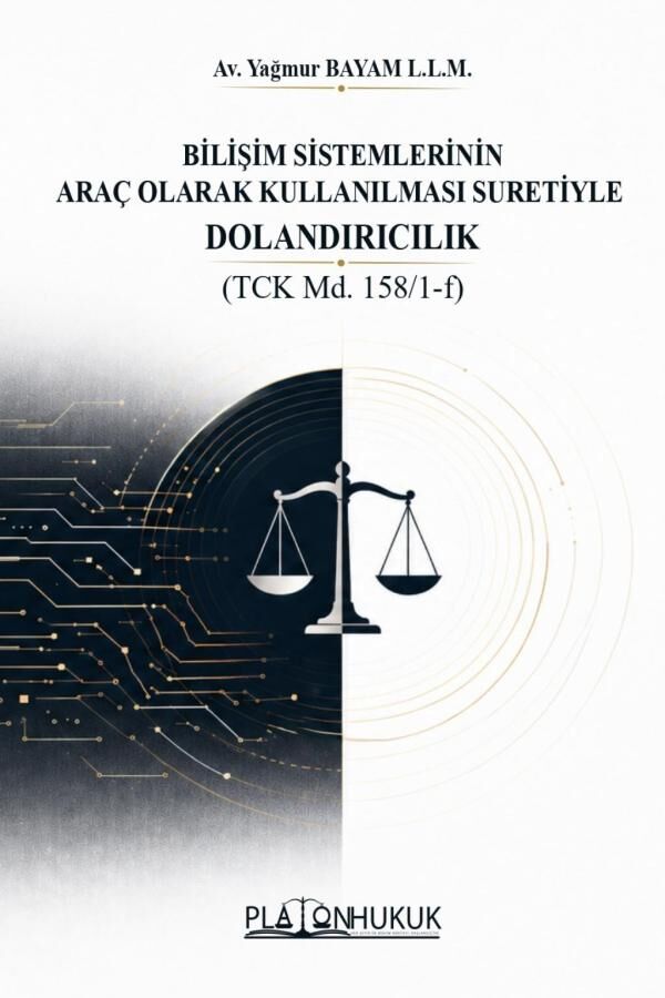 Ekin Bilişim Sistemlerinin Araç Olarak Kullanılması Suretiyle Dolandırıcılık - Yağmur Bayram Ekin Yayınları