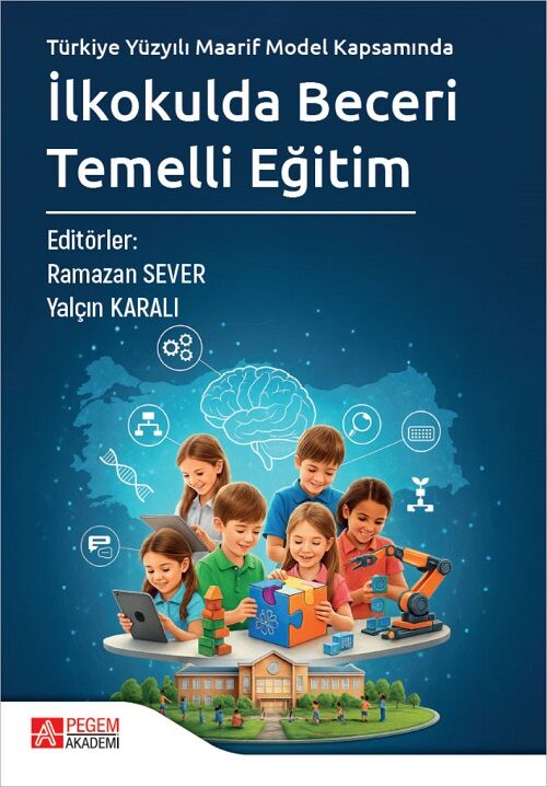 Pegem İlkokulda Beceri Temelli Eğitim - Ramazan Sever Pegem Akademi Yayıncılık