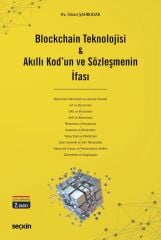 Seçkin Blockchain Teknolojisi ve Akıllı Kodun ve Sözleşmenin İfası 2. Baskı - Sinan Şahbudak Seçkin Yayınları