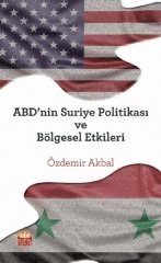 Nobel ABD’nin Suriye Politikası ve Bölgesel Etkileri - Özdemir Akbal Nobel Bilimsel Eserler