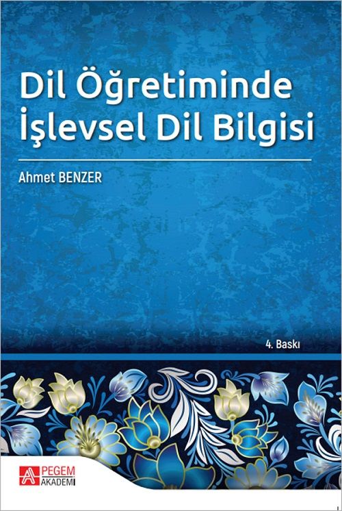 Pegem Yabancı Dil Olarak Türkçe Öğretiminde İşlevsel Dil Bilgisi 4. Baskı - Ahmet Benzer Pegem Akademi Yayıncılık