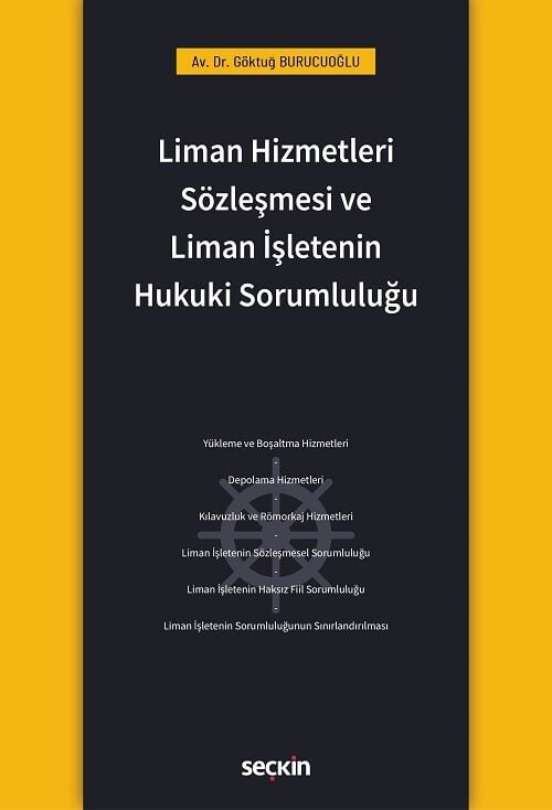 Seçkin Liman Hizmetleri Sözleşmesi ve Liman İşletenin Hukuki Sorumluluğu - Göktuğ Burucuoğlu Seçkin Yayınları