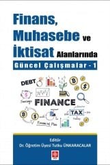 Ekin Finans Muhasebe ve İktisat Alanlarında Güncel Çalışmalar-1 - Tutku Ünkaracalar Ekin Yayınları