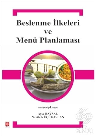 Ekin Beslenme İlkeleri ve Menü Planlaması 4. Baskı - Ayşe Baysal Ekin Yayınları