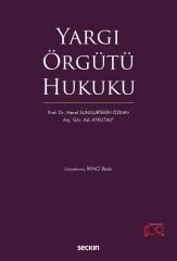 Seçkin Yargı Örgütü Hukuku 2. Baskı - Meral Sungurtekin Özkan, Aslı Aykutalp Seçkin Yayınları