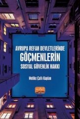 Nobel Avrupa Refah Devletlerinde Göçmenlerin Sosyal Güvenlik Hakkı - Melike Çallı Kaplan Nobel Bilimsel Eserler