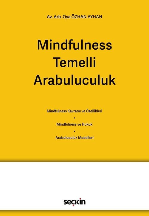 Seçkin Mindfulness Temelli Arabuluculuk - Oya Özhan Ayhan Seçkin Yayınları