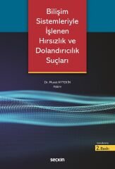 Seçkin Bilişim Sistemleriyle İşlenen Hırsızlık ve Dolandırıcılık Suçları 2. Baskı - Murat Aytekin Seçkin Yayınları