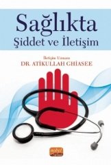 Nobel Sağlıkta Şiddet ve İletişim - Atikullah Ghiasee Nobel Bilimsel Eserler