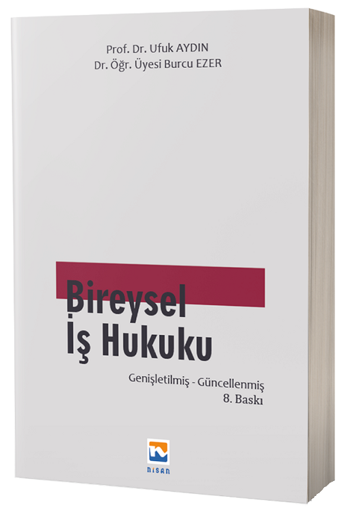 Nisan Kitabevi Bireysel İş Hukuku 8. Baskı - Ufuk Aydın Nisan Kitabevi Yayınları