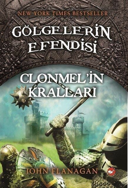 Gölgelerin Efendisi-8 Clonmel in Kralları - John Flanagan Beyaz Balina Yayınları
