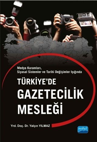 Nobel Türkiyede Gazetecilik Mesleği - Yalçın Yılmaz Nobel Akademi Yayınları