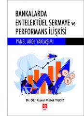 Ekin Bankalarda Entelektüel Sermaye ve Performans İlişkisi - Melek Yıldız Ekin Yayınları
