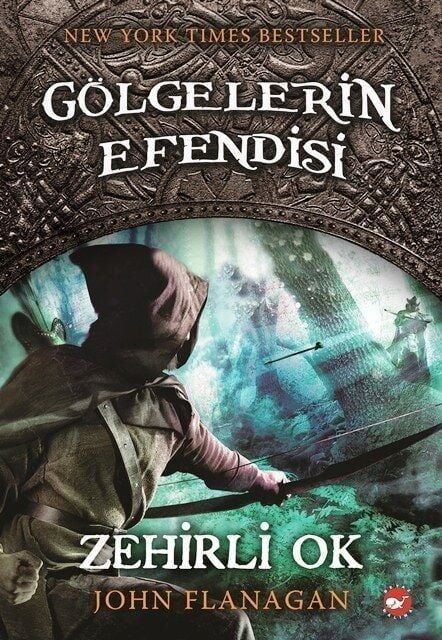 Gölgelerin Efendisi-9 Zehirli Ok - John Flanagan Beyaz Balina Yayınları