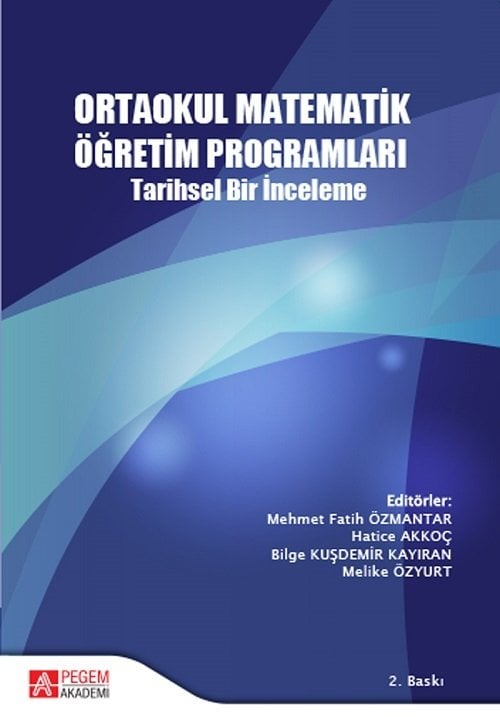 Pegem Ortaokul Matematik Öğretim Programları Tarihsel Bir İnceleme - Mehmet Fatih Özmantar Pegem Akademi Yayıncılık