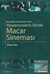Phoenix Yönetmenlerin İzinde Macar Sineması - Tolga Yalur Phoenix Yayınları