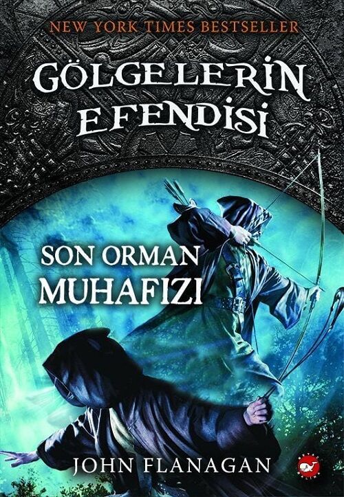 Gölgelerin Efendisi-12 Son Orman Muhafızı - John Flanagan Beyaz Balina Yayınları