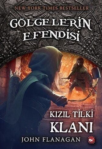 Gölgelerin Efendisi-13 Kızıl Tilki Klanı - John Flanagan Beyaz Balina Yayınları