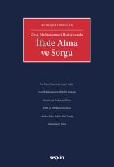 Seçkin Ceza Muhakemesi Hukukunda İfade Alma ve Sorgu - Nergis Gündoğan Seçkin Yayınları