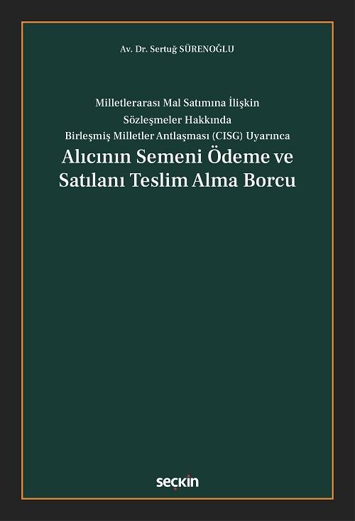 Seçkin Alıcının Semeni Ödeme ve Satılanı Teslim Alma Borcu - Sertuğ Sürenoğlu Seçkin Yayınları