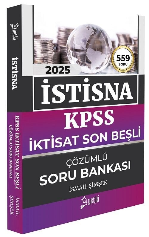 Yetki 2025 KPSS A Grubu İktisat Son Beşli İSTİSNA Soru Bankası Çözümlü - İsmail Şimşek Yetki Yayıncılık