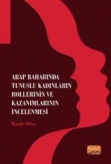 Nobel Arap Baharında Tunuslu Kadınların Rollerinin ve Kazanımlarının İncelenmesi - Hande Ortay Nobel Bilimsel Eserler