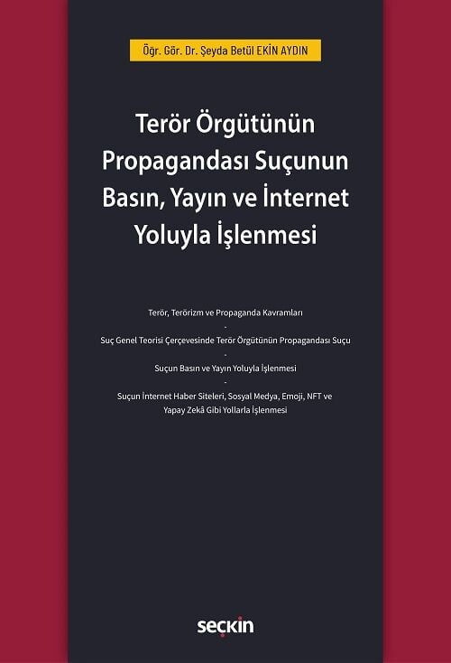 Seçkin Terör Örgütünün Propagandası Suçunun Basın, Yayın ve İnternet Yoluyla İşlenmesi - Şeyda Betül Ekin Aydın Seçkin Yayınları