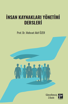 Gazi Kitabevi İnsan Kaynakları Yönetimi Dersleri - Mehmet Akif Özer Gazi Kitabevi