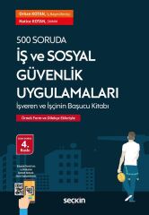 Seçkin 500 Soruda İş ve Sosyal Güvenlik Uygulamaları 4. Baskı - Orhan Kotan, Nihat Arpacı Seçkin Yayınları