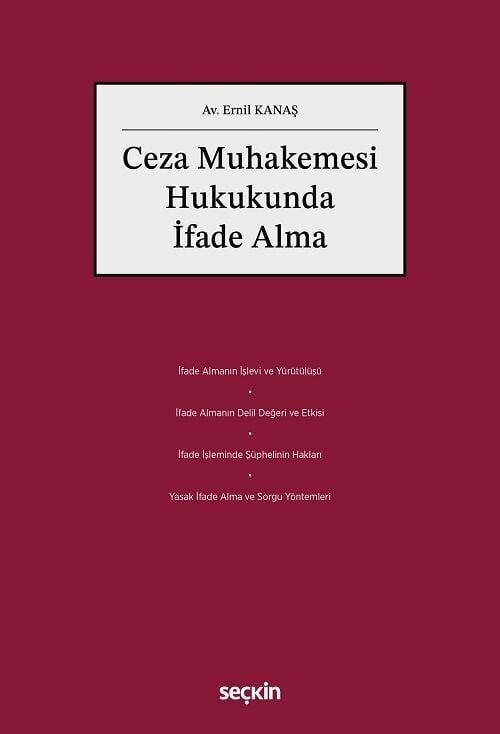 Seçkin Ceza Muhakemesi Hukukunda İfade Alma - Ernil Kanaş Seçkin Yayınları