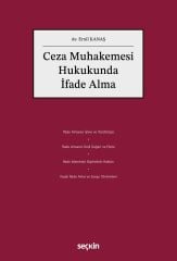 Seçkin Ceza Muhakemesi Hukukunda İfade Alma - Ernil Kanaş Seçkin Yayınları