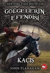 Gölgelerin Efendisi-16 Kaçış - John Flanagan Beyaz Balina Yayınları