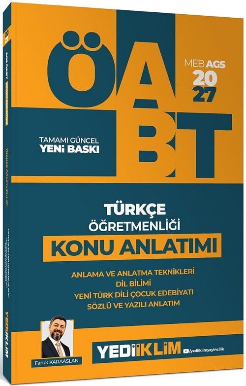 Yediiklim 2027 ÖABT MEB-AGS Türkçe Öğretmenliği Anlama ve Anlatma Teknikleri, Dil Bilimi, Yeni Türk Dili, Çocuk Edebiyatı, Sözlü ve Yazılı Anlatım Konu Anlatımı - Faruk Karaaslan Yediiklim Yayınları
